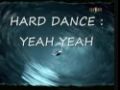 HARD DANCE : YEAH YEAH