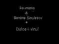 Ro-mania & Benone Sinulescu - Dulce-i vinul
