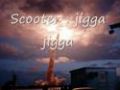 Scooter : jigga jigga