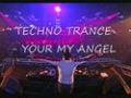 TECHNO TRANCE - YOUR MY ANGEL