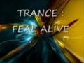 TRANCE : FEAL ALIVE