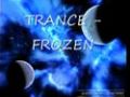 TRANCE VIDEO - FROZEN