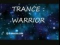 TRANCE VIDEO - WARRIOR