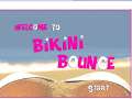 Bikini Bounce Bikini Bounce